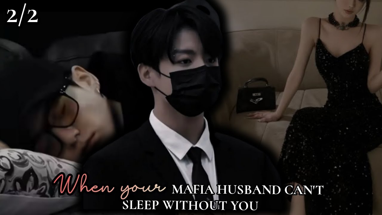 when your mafia husband can't sleep without you #jkff #btsff #jungkookff #mafiaff