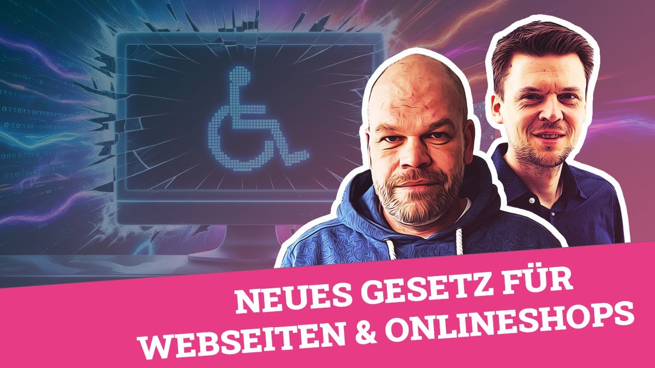 Barrierefreiheitsstärkungsgesetz - Auswirkungen für Webseiten & Onlineshops | @podcast-2-n, Folge 39