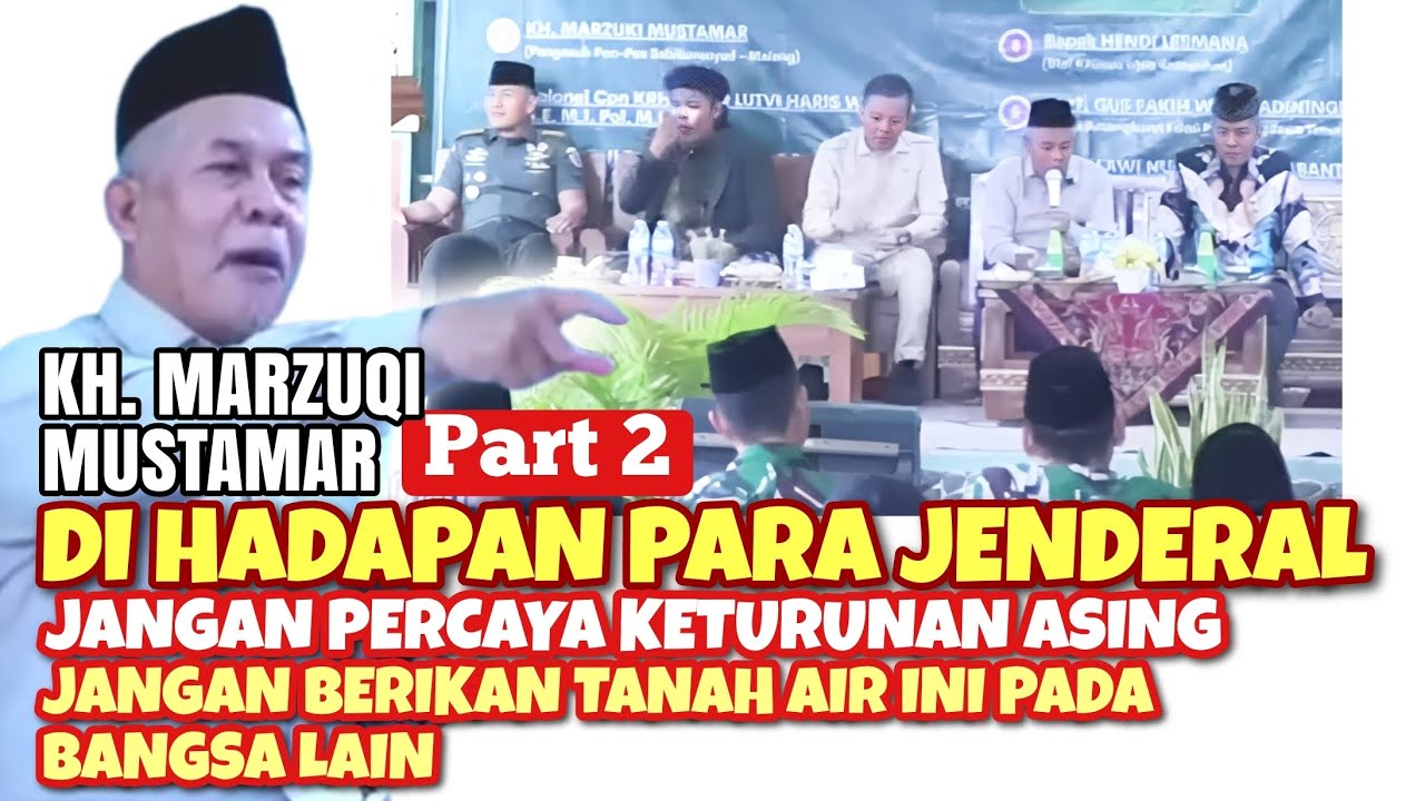 Jangan Mudah Percaya pada Orang Asing atau Keturunan Asing | KH. Marzuqi Mustamar part 2