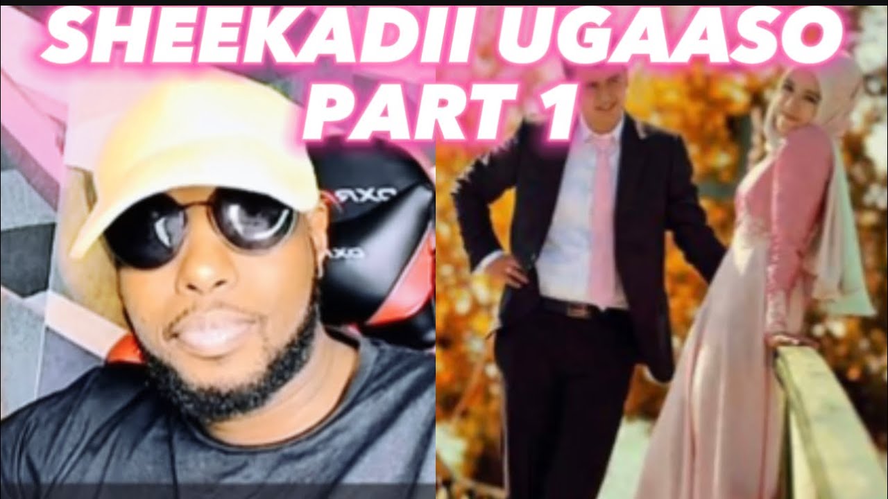 PART 1\ LABADEEDA CARUURA AYAY LUGAHA ISKUGU XIDHAY KADIB........SHEEKO MURUGO LEH UGAASO 27.07.