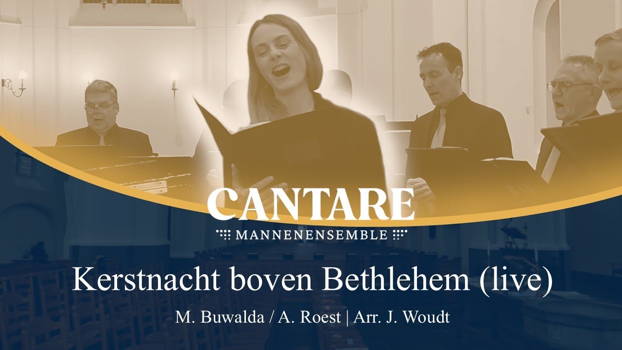 Kerstnacht boven Bethlehem (Arr. J. Woudt) | Mannenensemble Cantare o.l.v. Jorrit Woudt