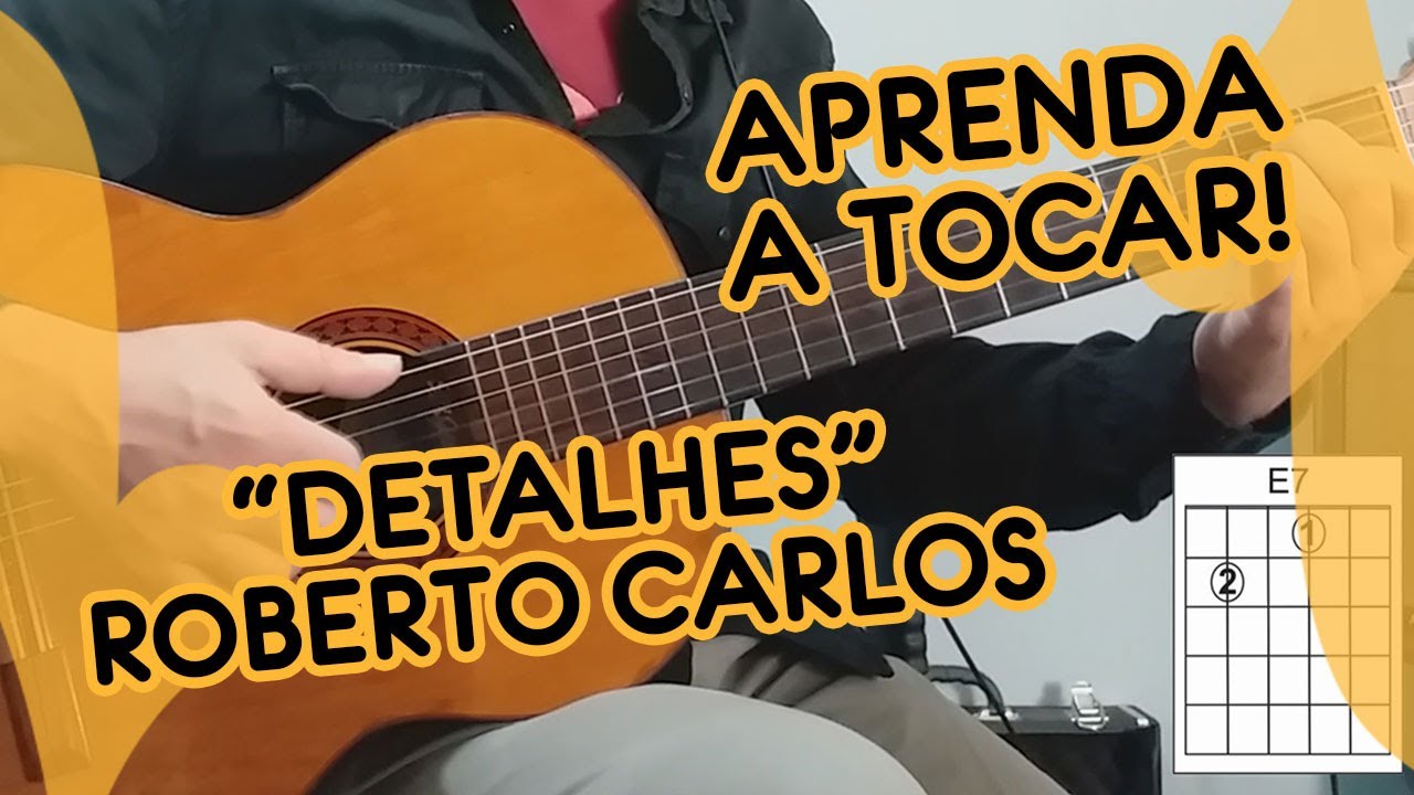 DETALHES - ROBERTO CARLOS - VIOLÃO INICIANTE