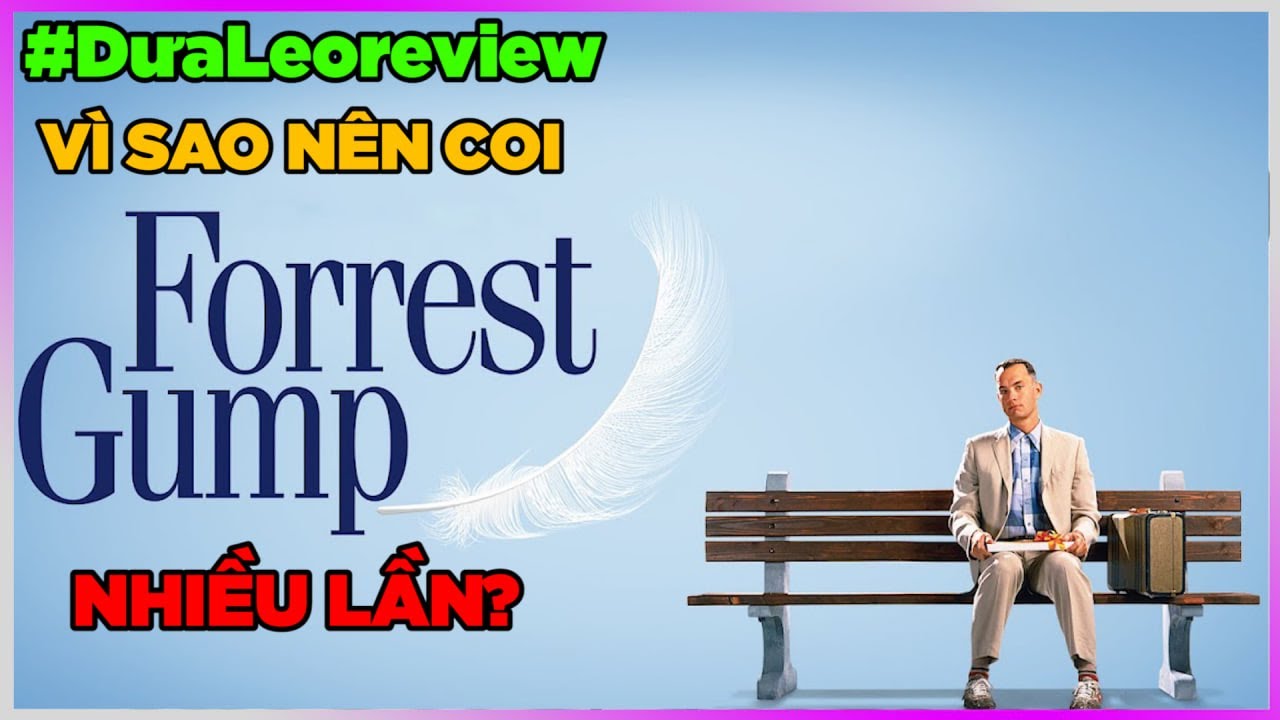 Vì sao nên coi FORREST GUMP nhiều lần trong đời? #DưaLeoReview