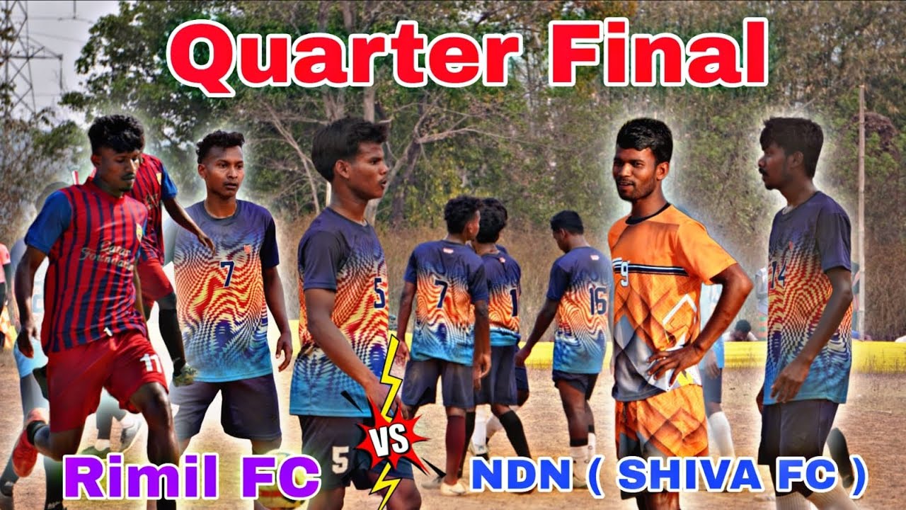 🔴LIVE // QUARTER FINAL  // NDN NAGADUNGRI VS RIMIL FC
