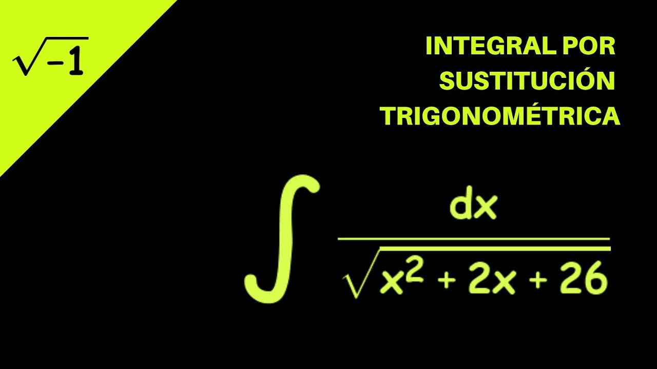 Integral por Sustitución trigonométrica (triángulo) 1/ raiz de x^2+2x+26