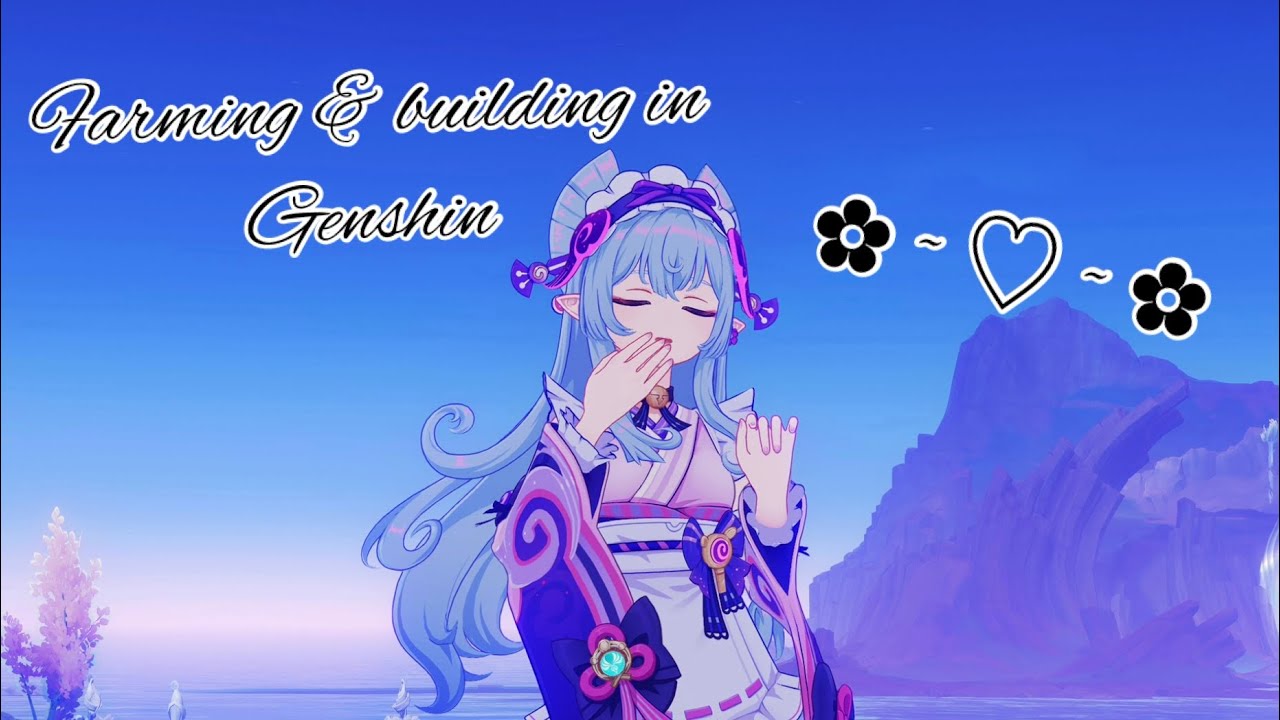 Farming & Building In Genshin ✿~♡~✿