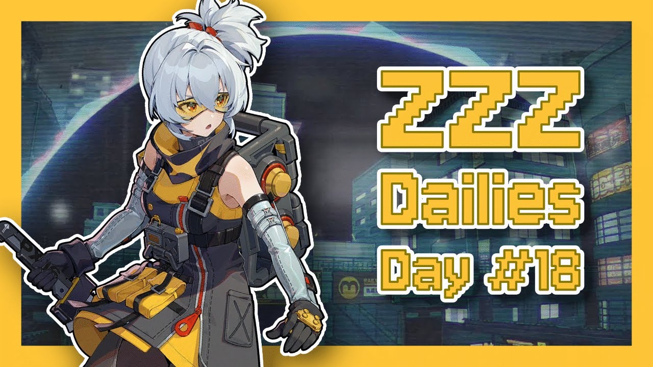 Doing Dailies  - Zenless Zone Zero [Day 18]