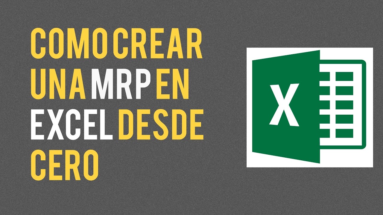 MRP desde CERO en Excel - Material Requirement Planning / Plan de Requerimientos de Materiales