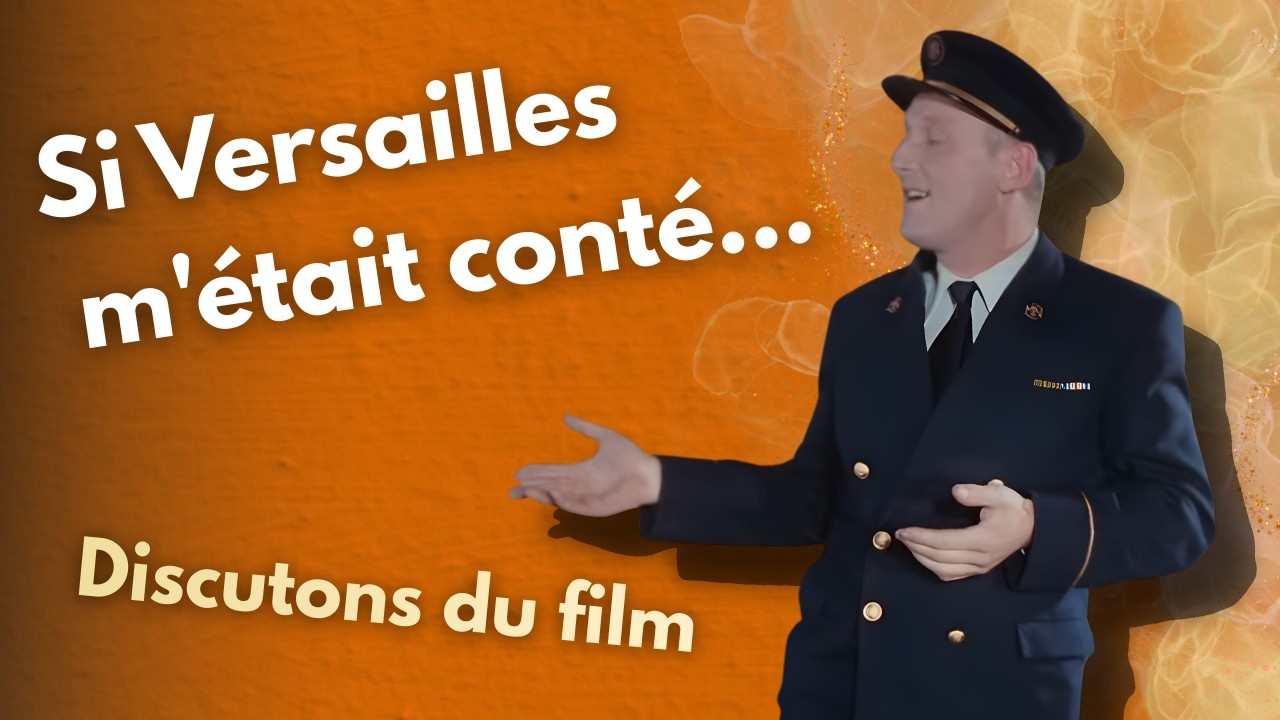 J'ai vu un film : Si Versailles m'était conté (1954) ❘ Discutons du film de Sacha Guitry