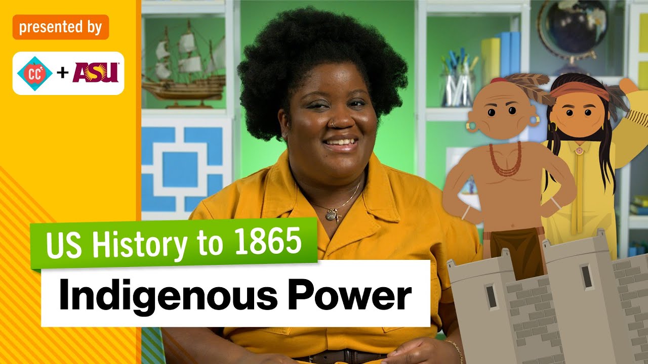 Indigenous Power | US History to 1865 | Study Hall