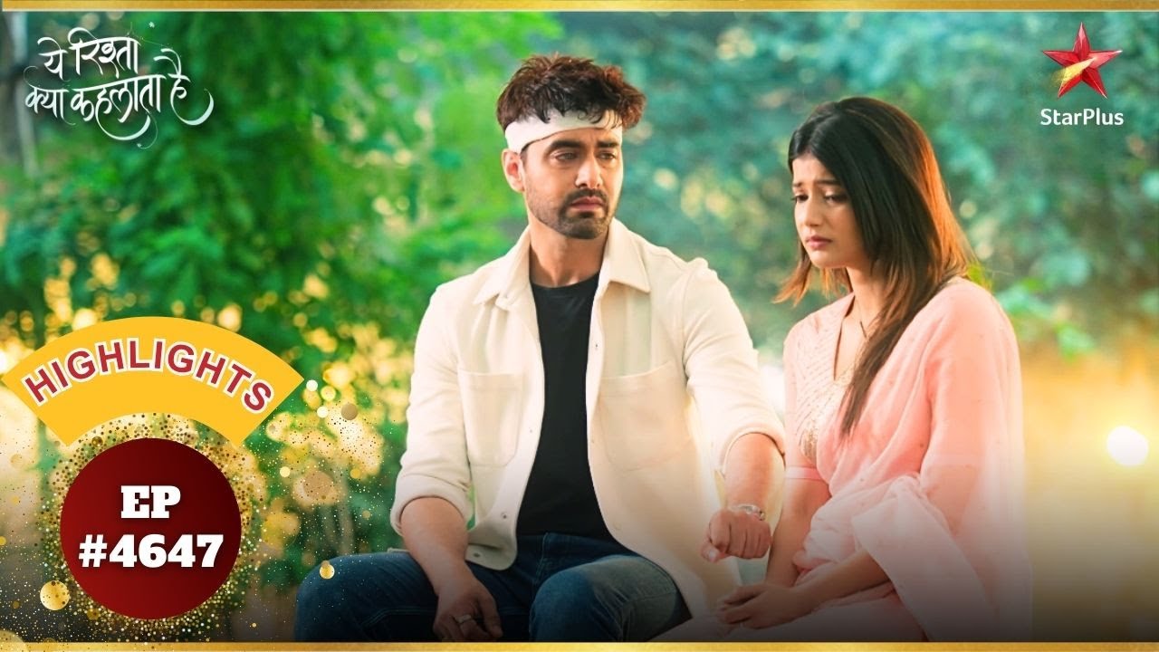 Armaan को मिली इंतज़ार करने की सलाह! |Ep.4647|Highlights|Yeh Rishta Kya Kehlata Hai|Mon-Sun|9:30PM
