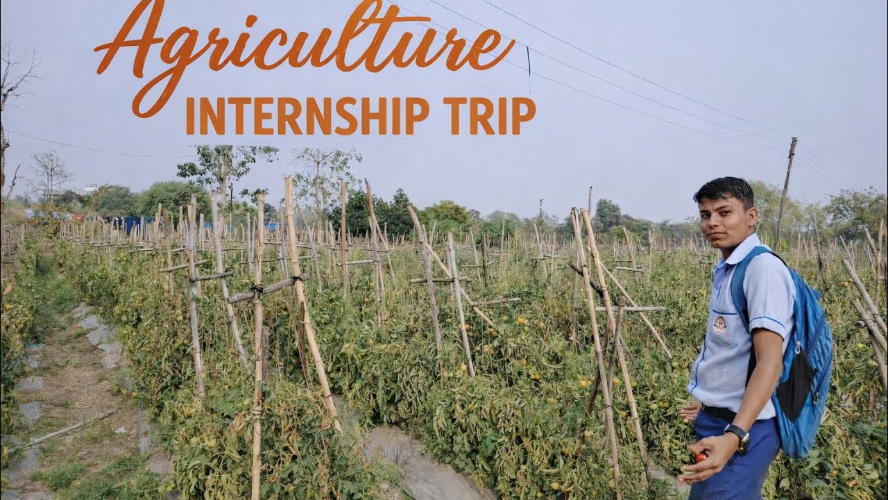 AGRICULTURE INTERNSHIP TRIP 🏫