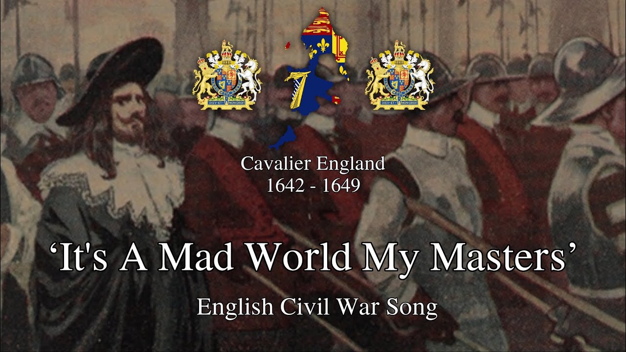 ‘It's A Mad World My Masters’ - English Civil War Song [Corrected lyrics]