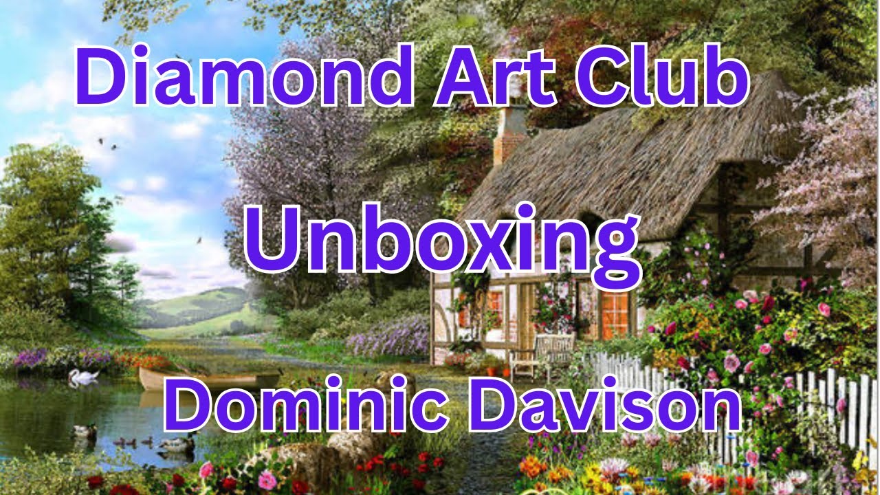 Diamond Art Club - Unboxing - Countryside Cottage - Dominic Davison - Diamond Art