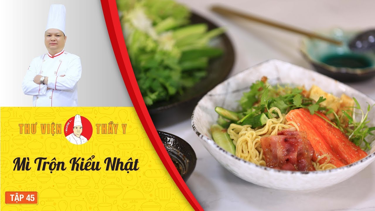 Cách làm Mì Trộn Kiểu Nhật - Dạy học nấu ăn ngon - Thư Viện Thầy Y | Tập 45
