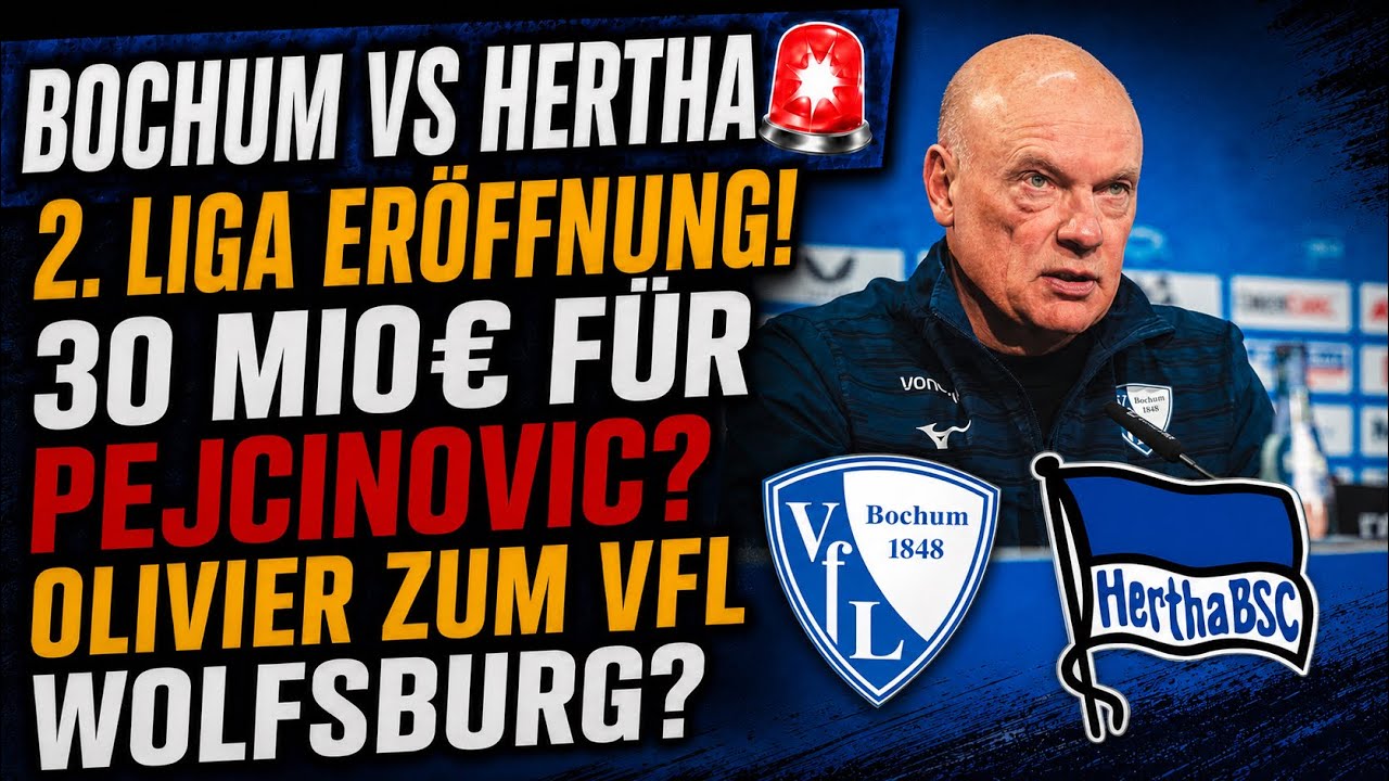 VfL Bochum vs. Hertha BSC opening match🔥 Wolfsburg wants &euro;30M for Pejcinovic👀 Is Olivier coming? ...
