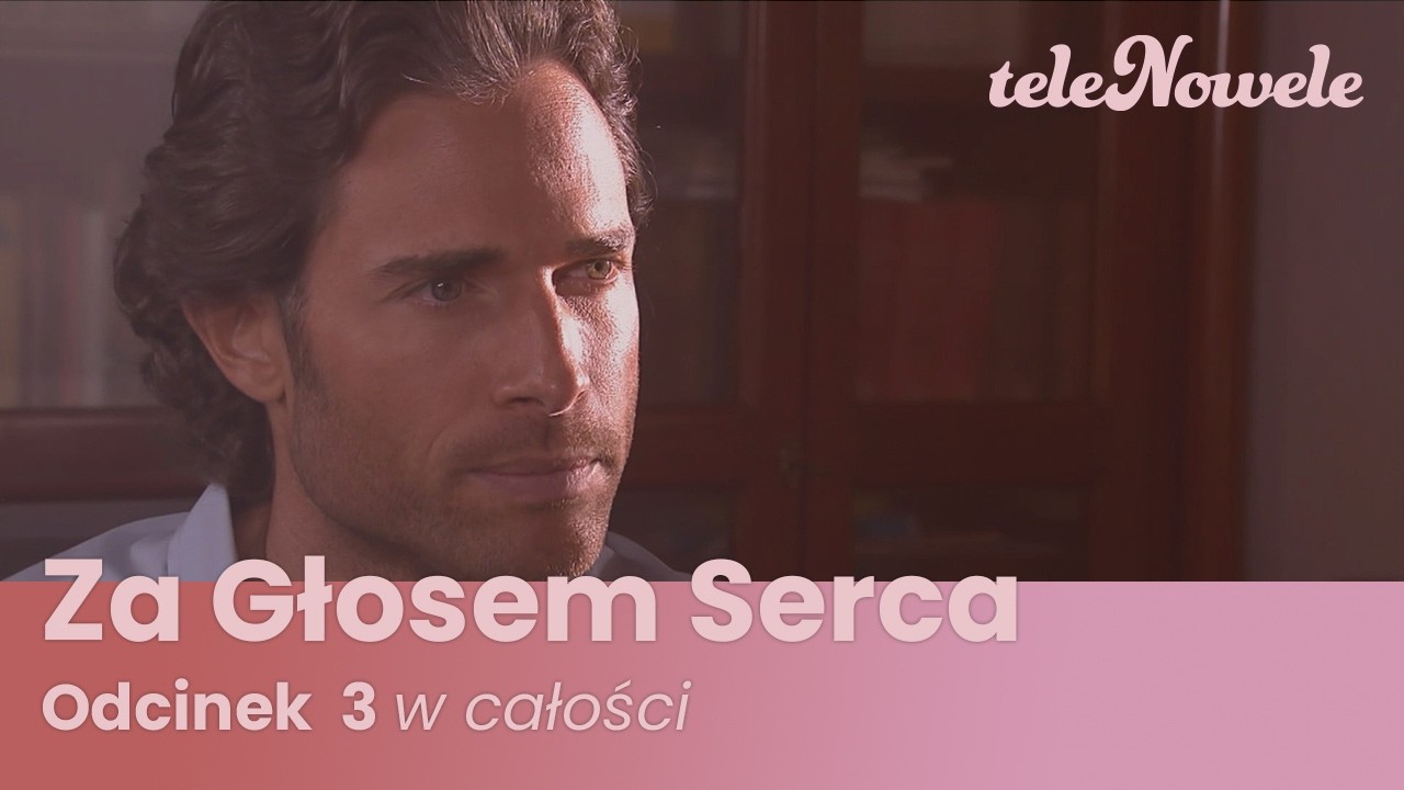 Za Głosem Serca | Odcinek 3 | Cały Odcinek