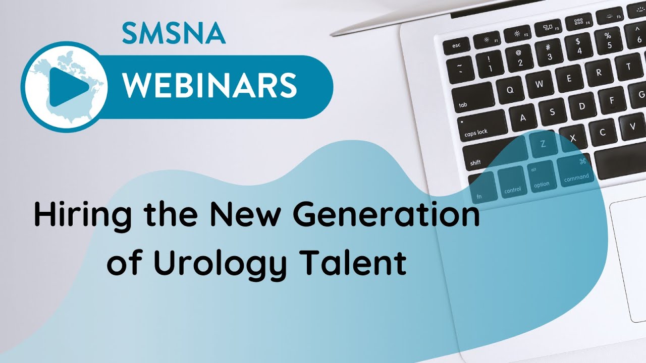 Hiring the New Generation of Urology Talent