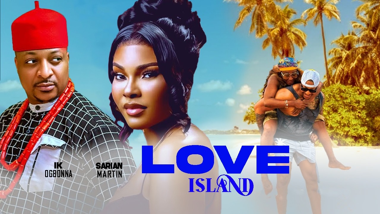 LOVE ISLAND (NEW MOVIE) -IK OGBONNA, SARIAN MARTIN LATEST TRENDING MOVIE 2026 #trending #movie #love