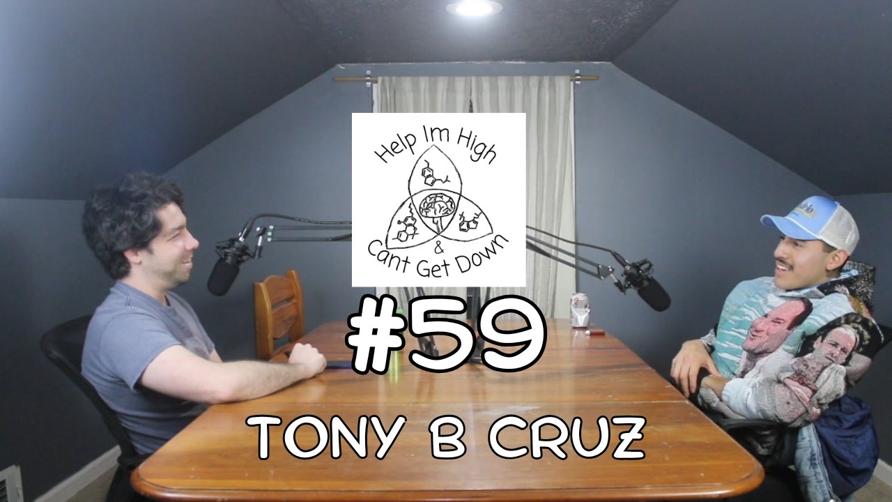 Help Im High & Cant Get Down #59 - Tony B Cruz