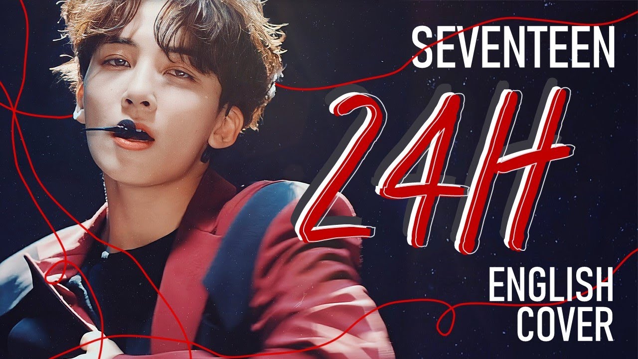 [English Cover] SEVENTEEN (세븐틴) - 24H + ACAPELLA