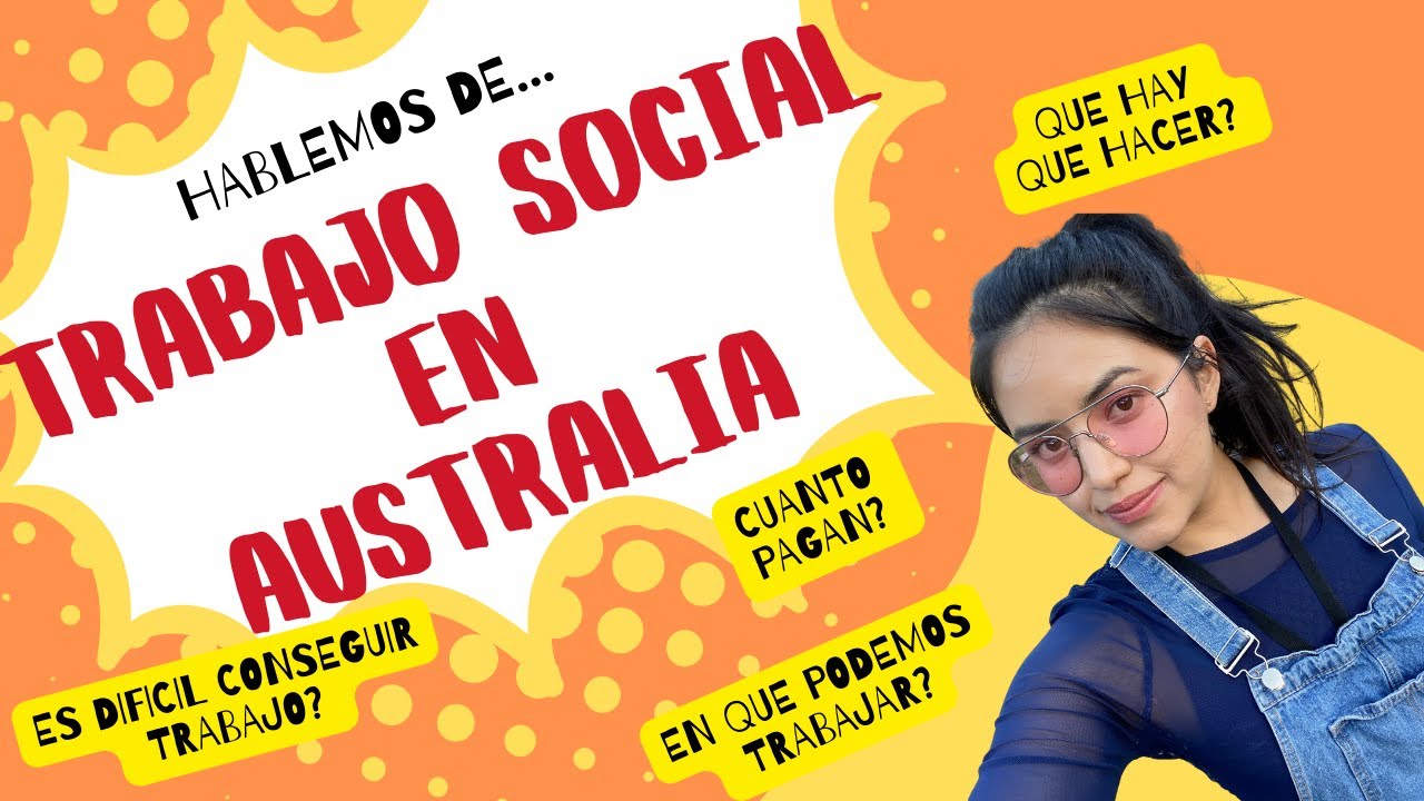 TRABAJO SOCIAL EN AUSTRALIA - QUE HACE UN TRABAJADOR SOCIAL? ES DIFICIL CONSEGUIR TRABAJO? $$$?