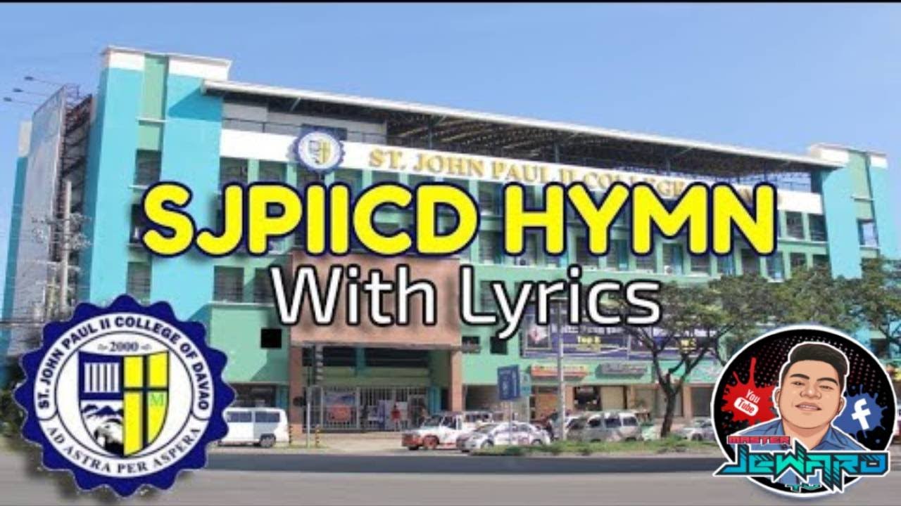 St. John Paul II College of Davao Hymn with Lyrics || SJPIICD Hymn