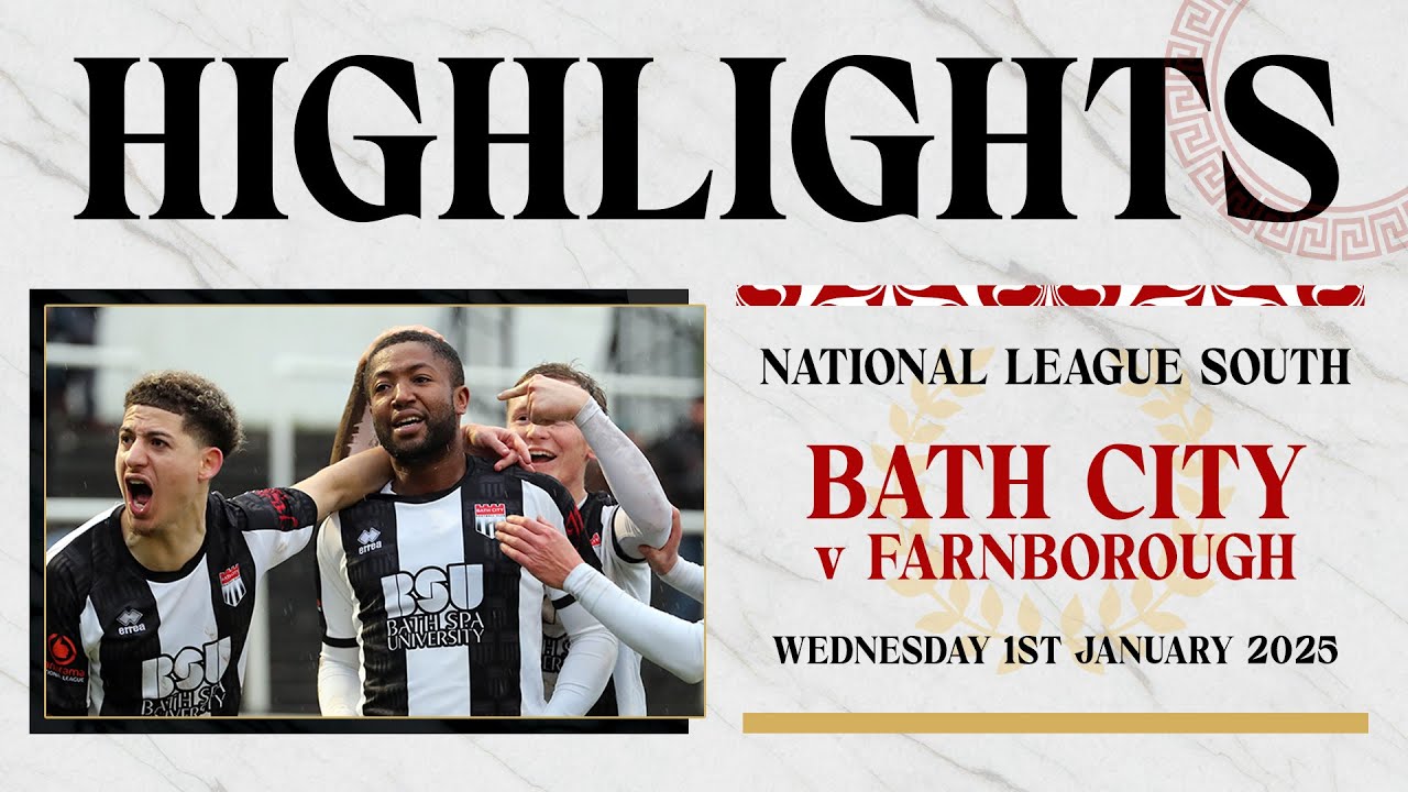 𝗛𝗜𝗚𝗛𝗟𝗜𝗚𝗛𝗧𝗦 | Bath City v Farnborough | 1st January 2025 | National League South