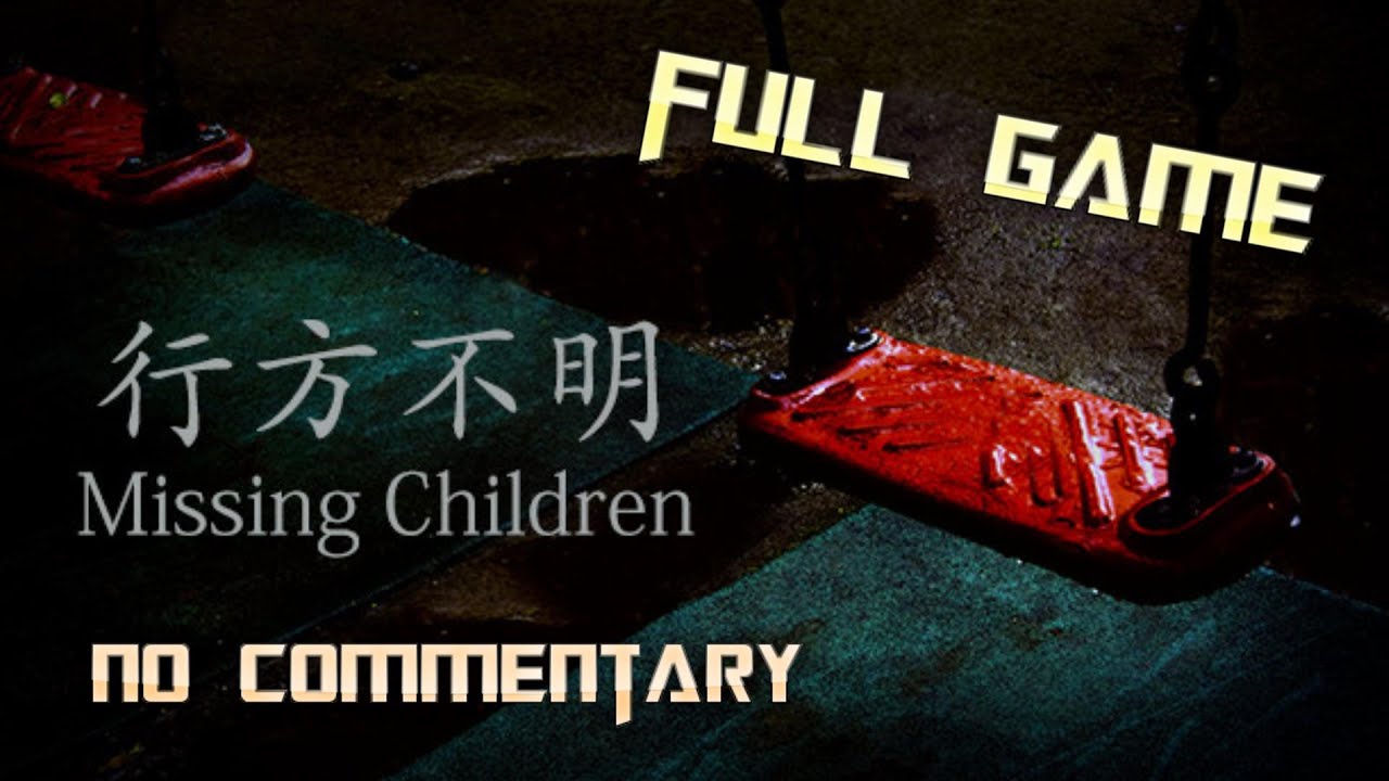 Missing Children | 行方不明 | Full Game Walkthrough | No Commentary