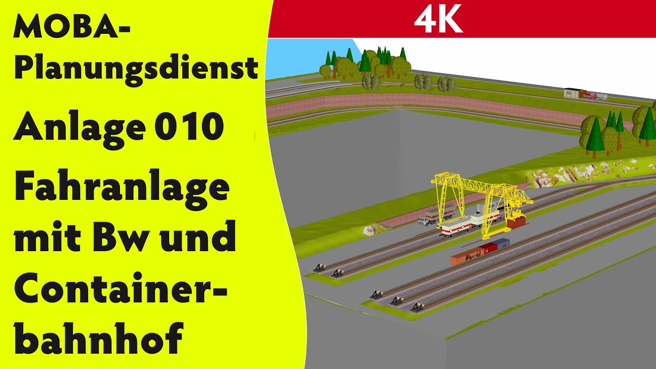 4K - Thorstens MOBA-Planungsdienst Anlage 010 - Fahranlage  mit Bw und Containerbahnhof