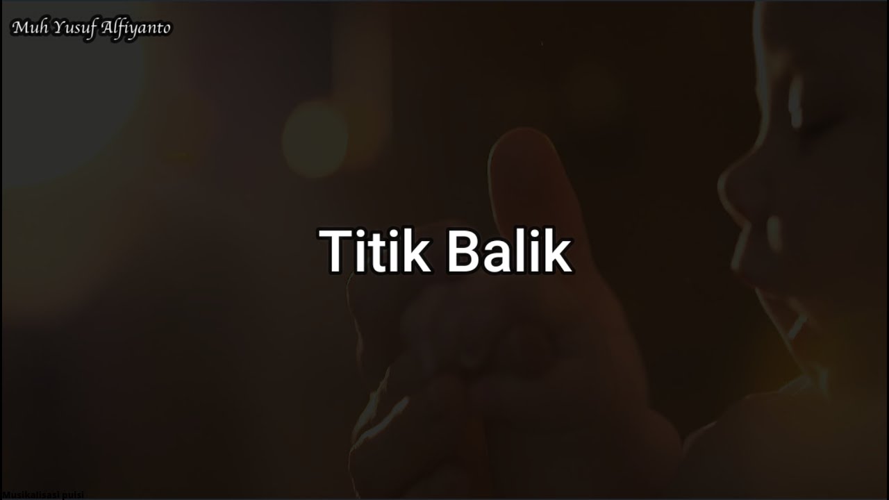 TITIK BALIK - Puisi Karya Muh Yusuf Alfiyanto