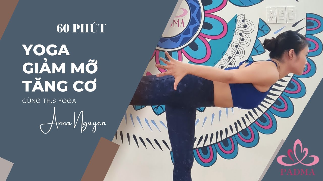 #10 Giảm Mỡ | Tăng Cơ  | Phục Hồi Cơ Thể | Yoga Năng Lượng cùng Th.s Yoga Anna Nguyễn