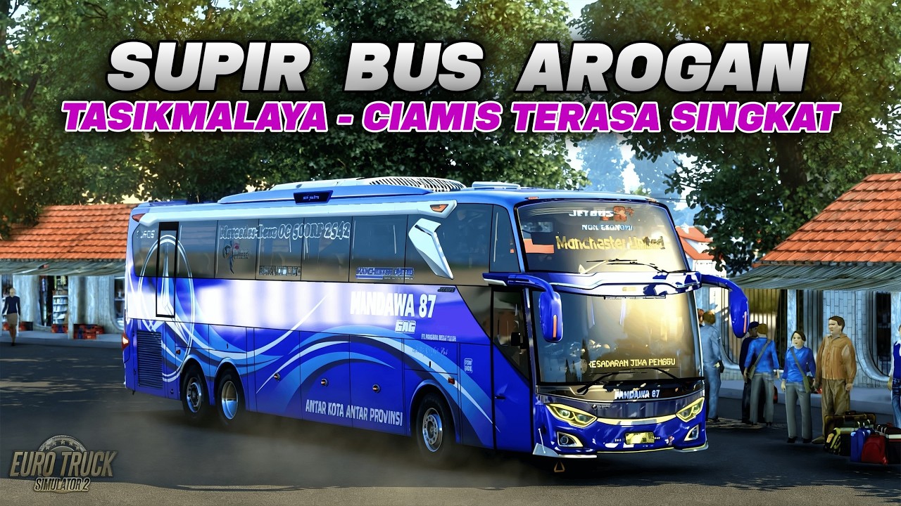 AKSI SUPIR BUS AROGAN DAN BAR BAR TASIK   CIAMIS  Map Sundul !! ETS2 Indonesia #ets2 #ets2indonesia
