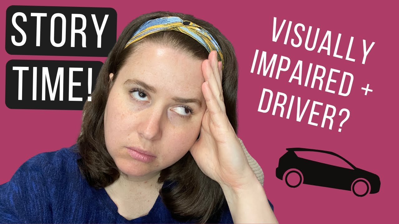 I AM VISUALLY IMPAIRED AND I DRIVE | My Experience Getting a Driver's License STORY TIME