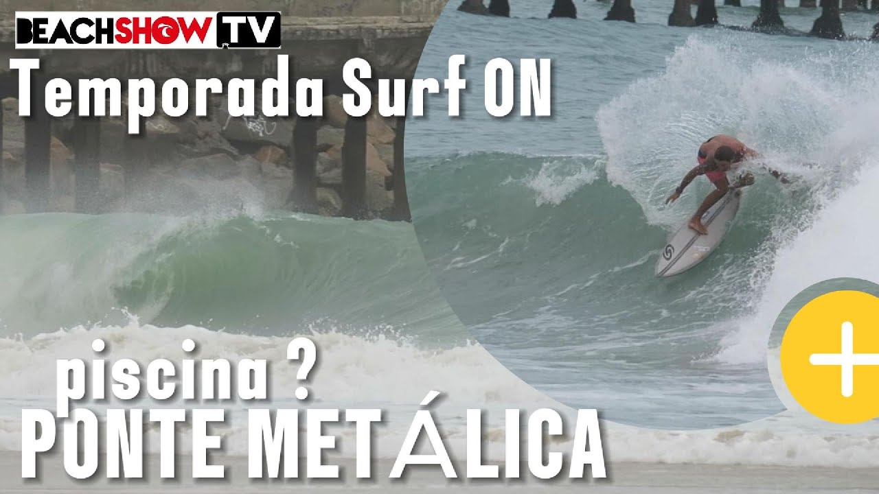 Ponte Metálica é Surf mas, como tá a formação? Início Temporada Cearense de Ondas. Sessão Beach Show