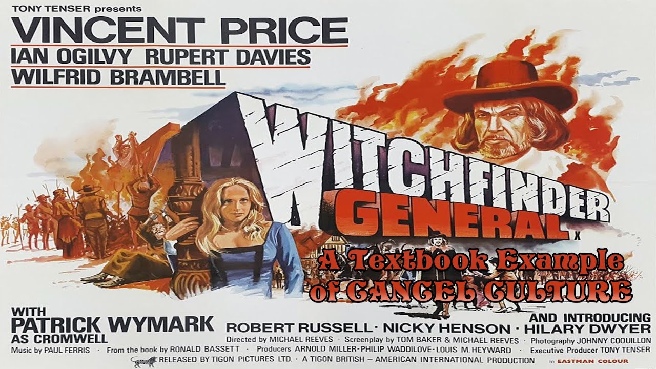 Witchfinder General - A Textbook Example Of Cancel Culture
