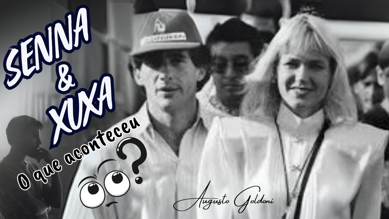 Por que o romance de Senna e Xuxa FLOPOU? 