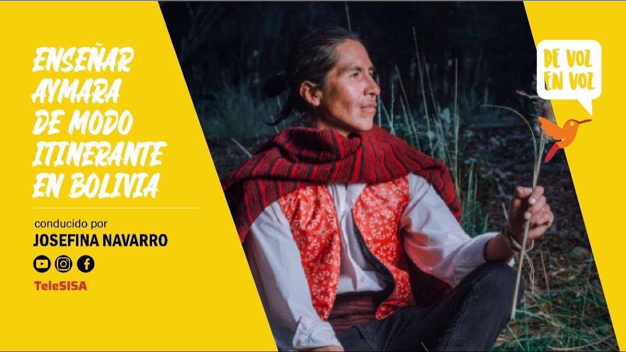 DE VOZ EN VOZ - EPISODIO 4: ENSEÑAR AYMARA DE MODO ITINERANTE EN BOLIVIA
