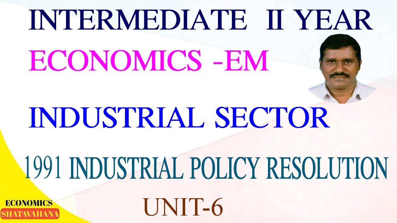 1991 Industrial policy resolution  || intermediate II year || industrial sector || economics ||