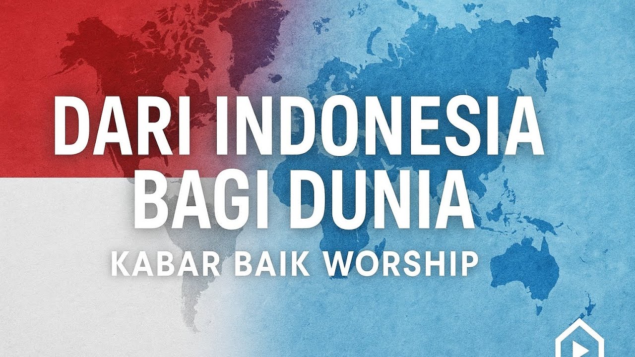 Dari Indonesia Bagi Dunia – Lagu Rohani Kristen Terbaru 2025 | Kabar Baik Worship
