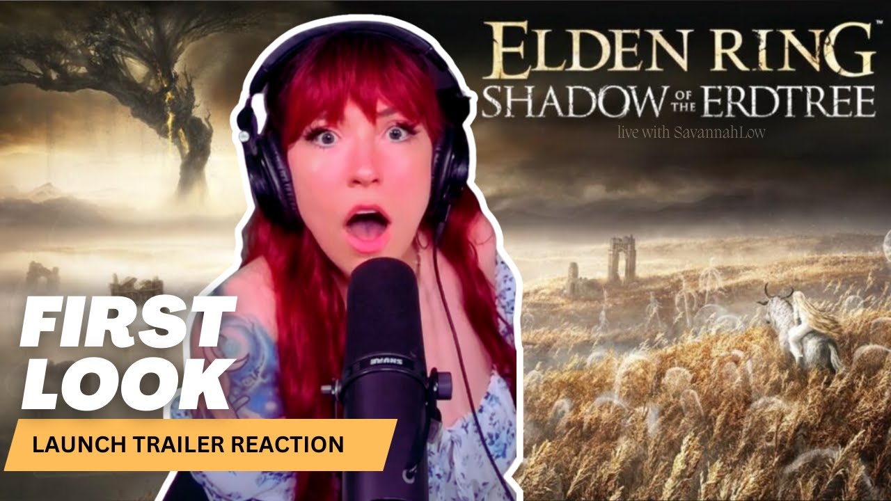 SAV REACTS - First Look at The Shadow of the Erdtree LAUNCH trailer!
