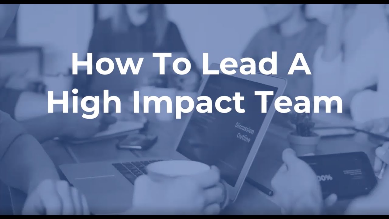 Webinar Replay | How To Lead A High Impact Team