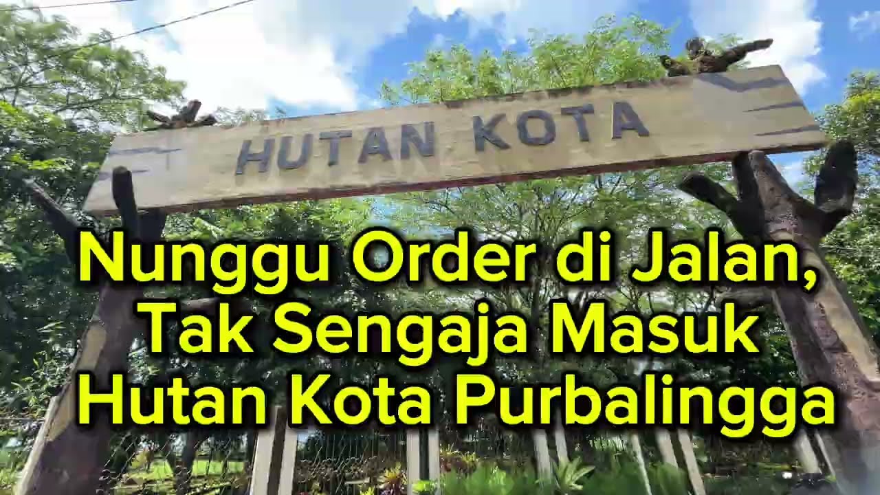 Nunggu Order di Jalan, Tak Sengaja Masuk Hutan Kota Purbalingga