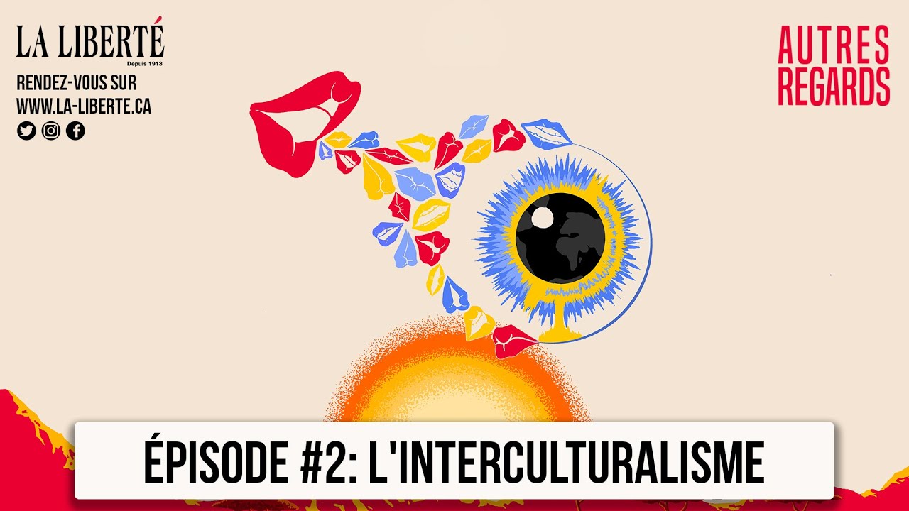 Autres Regards — Épisode 2 : L'interculturalisme