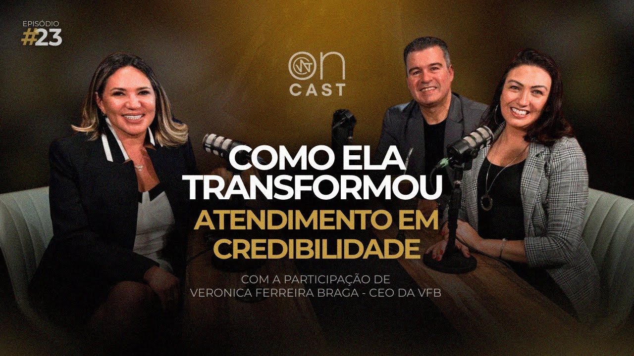 ON Cast #23 – Como ela transformou atendimento em credibilidade