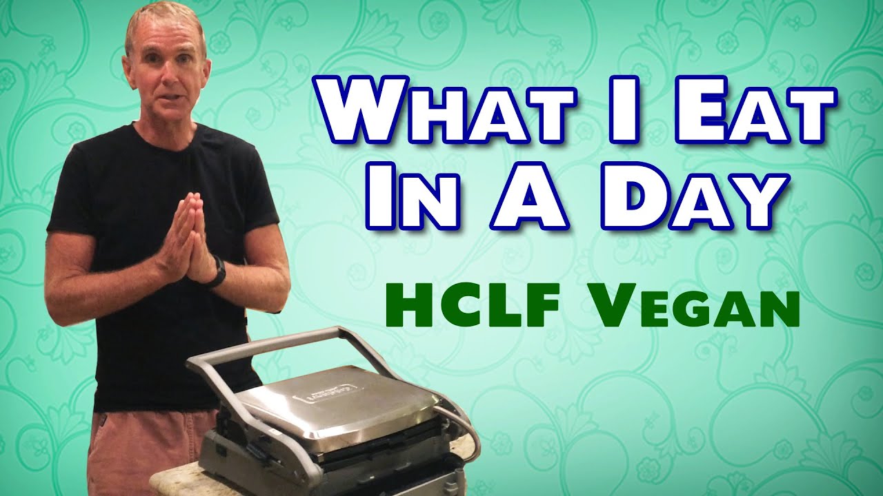 What I Eat In A Day | Vegan HCLF