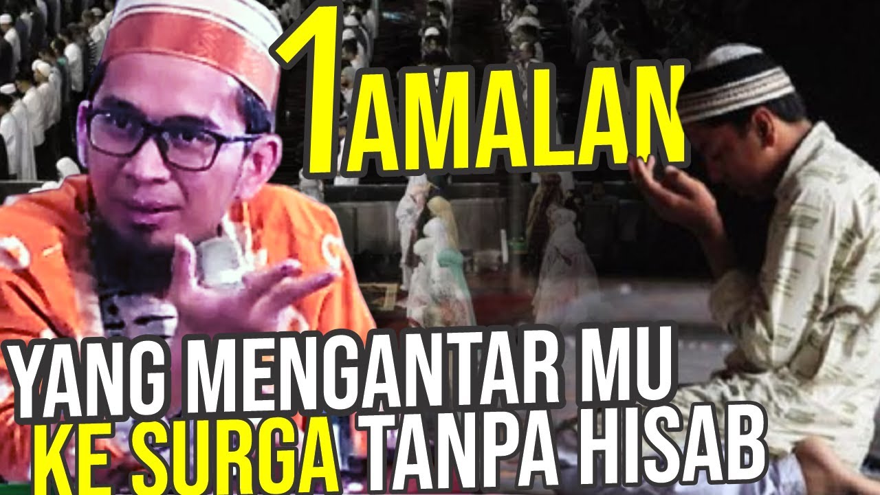 SATU AMALAN Langsung Masuk Surga - Ustadz Adi Hidayat LC MA