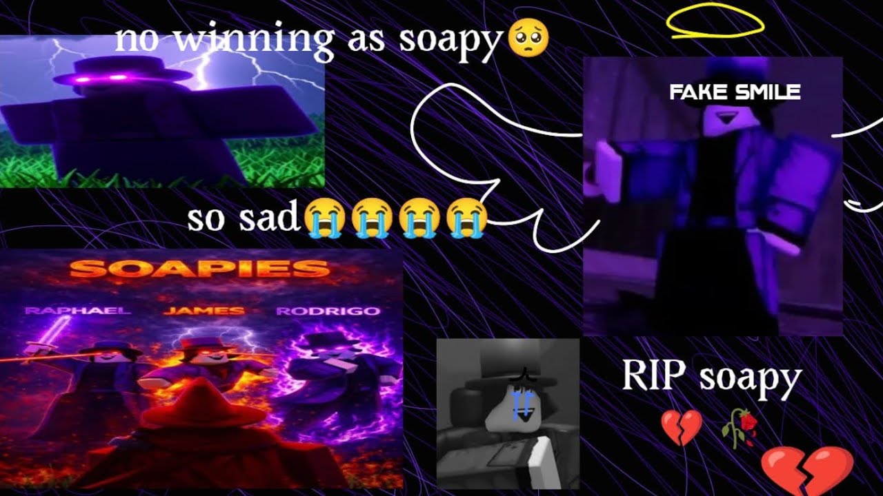 Soapy got deleted so yeah😔