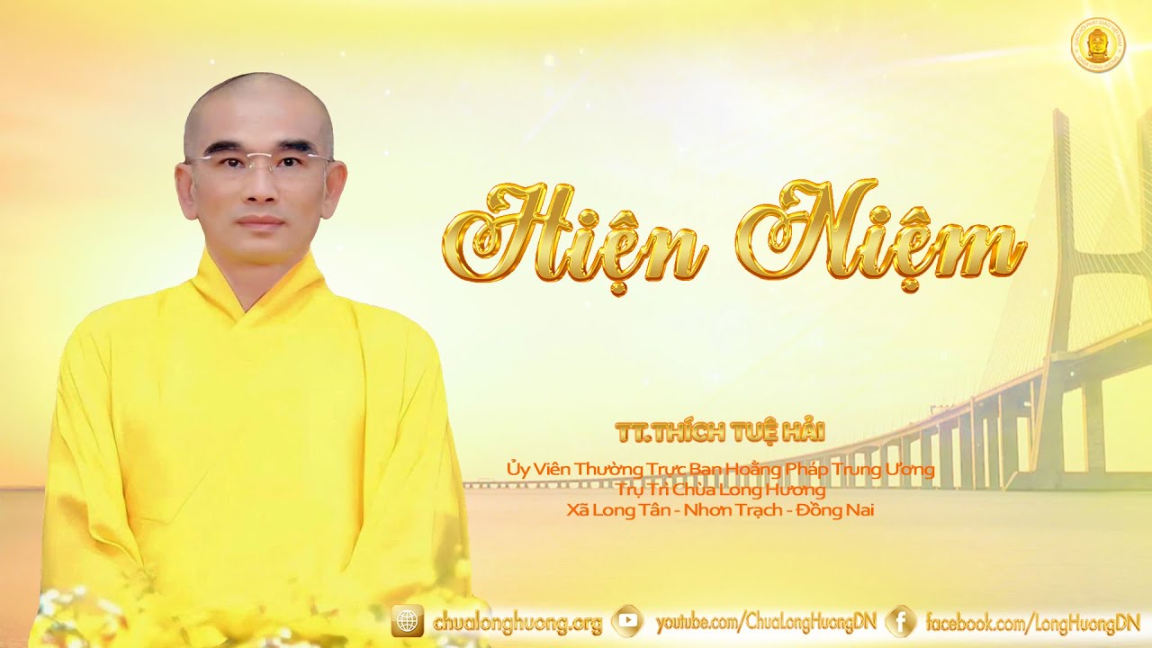 Hiện Niệm - TT. Thích Tuệ Hải - Chùa Long Hương