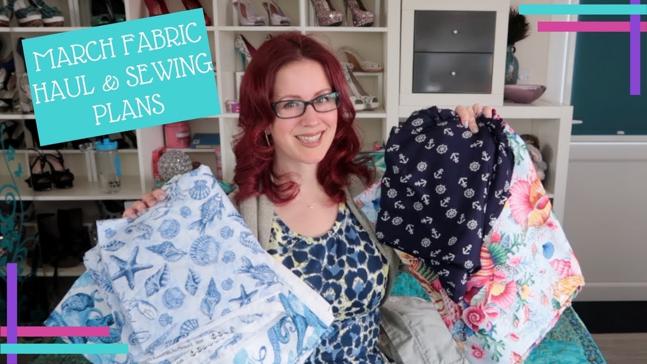 March 2018 Fabric Haul and Sewing Plans